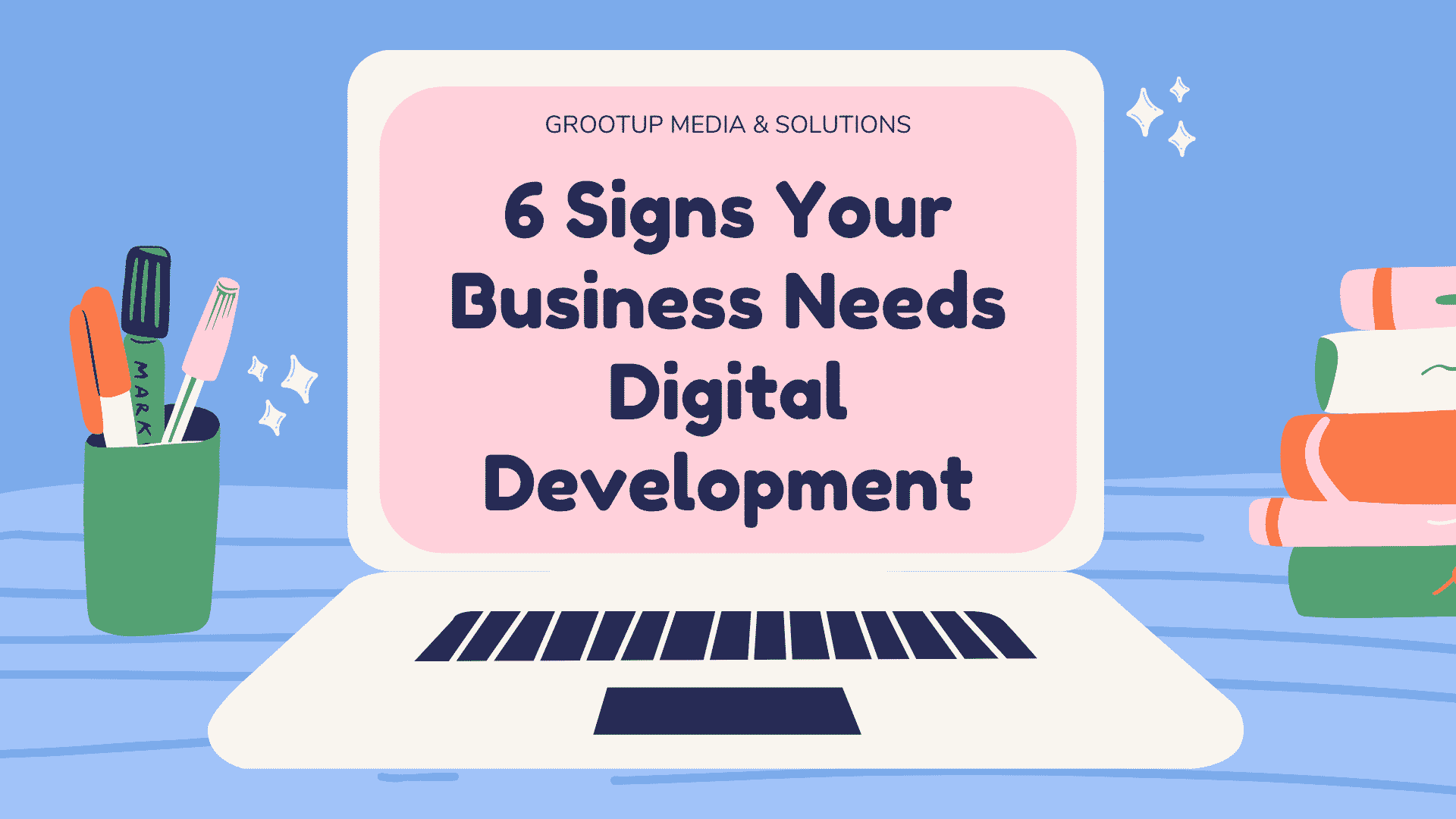 6 Signs Your Business Is Screaming For Digital Development