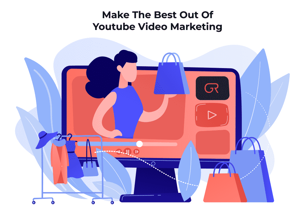 How to make the best out of YouTube Video Marketing