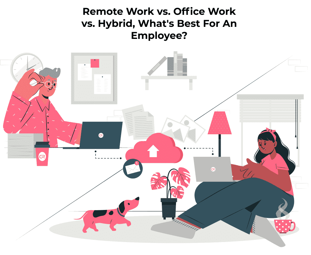 Remote Work vs. Office Work vs. Hybrid, What’s Best For An Employee?